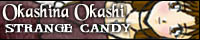 Okashina Okashi - Strange Candy